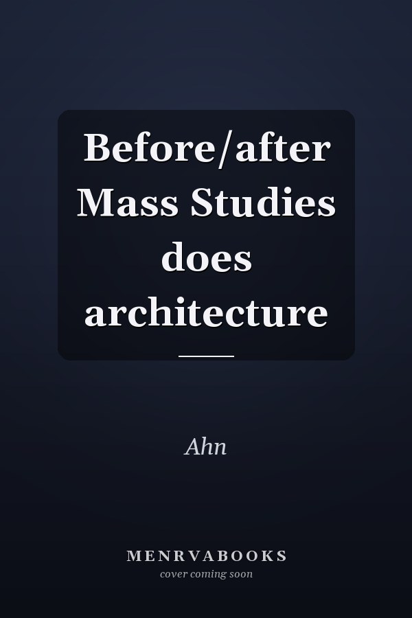 Before/after Mass Studies does architecture