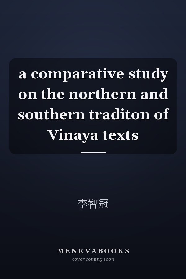  a comparative study on the northern and southern traditon of Vinaya texts