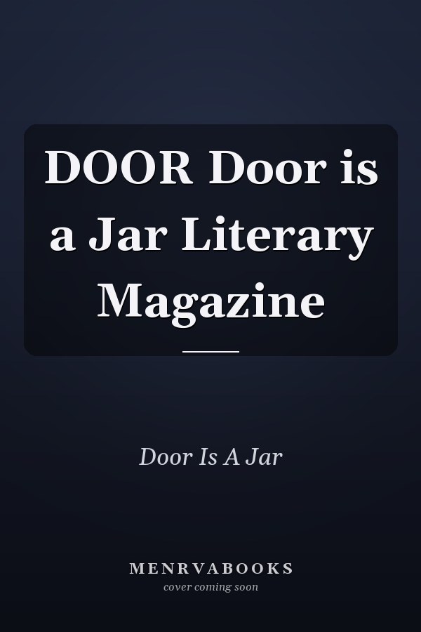 DOOR Door is a Jar Literary Magazine