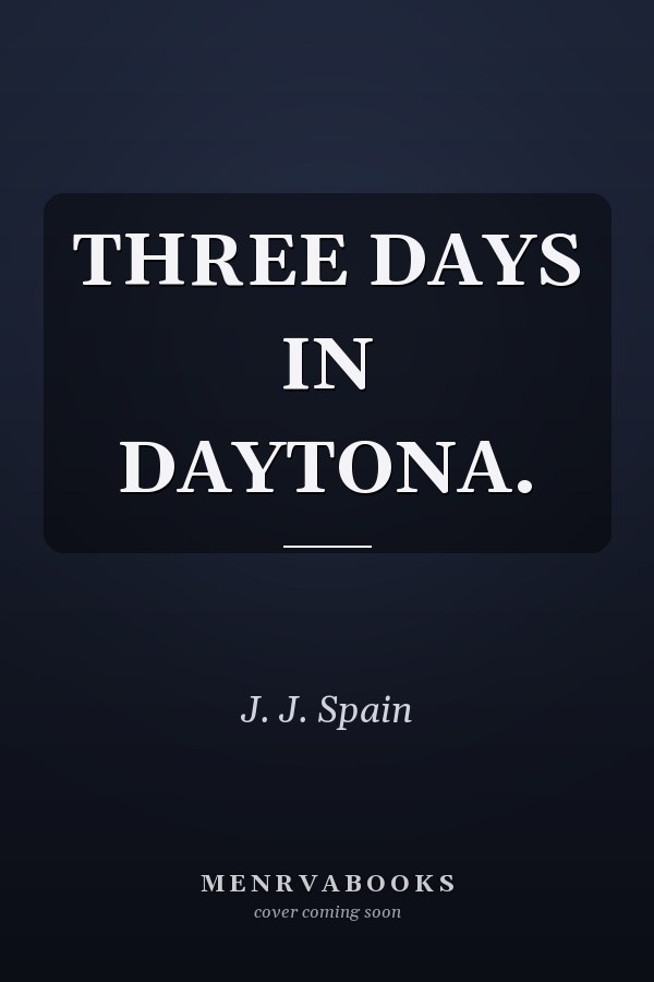 THREE DAYS IN DAYTONA.