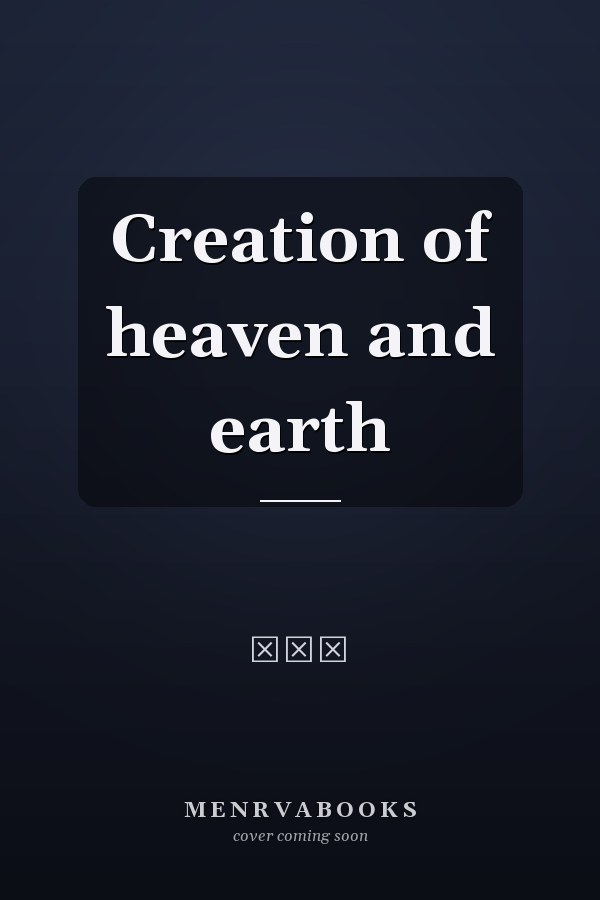 Creation of heaven and earth