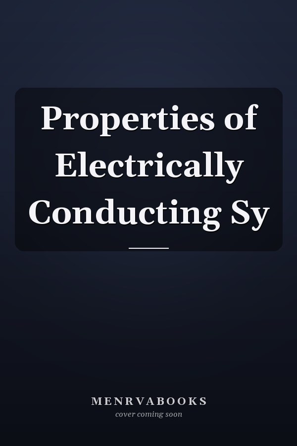 Properties of Electrically Conducting Sy