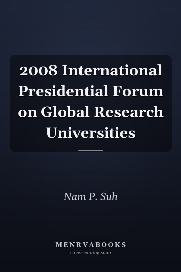 2008 International Presidential Forum on Global Research Universities