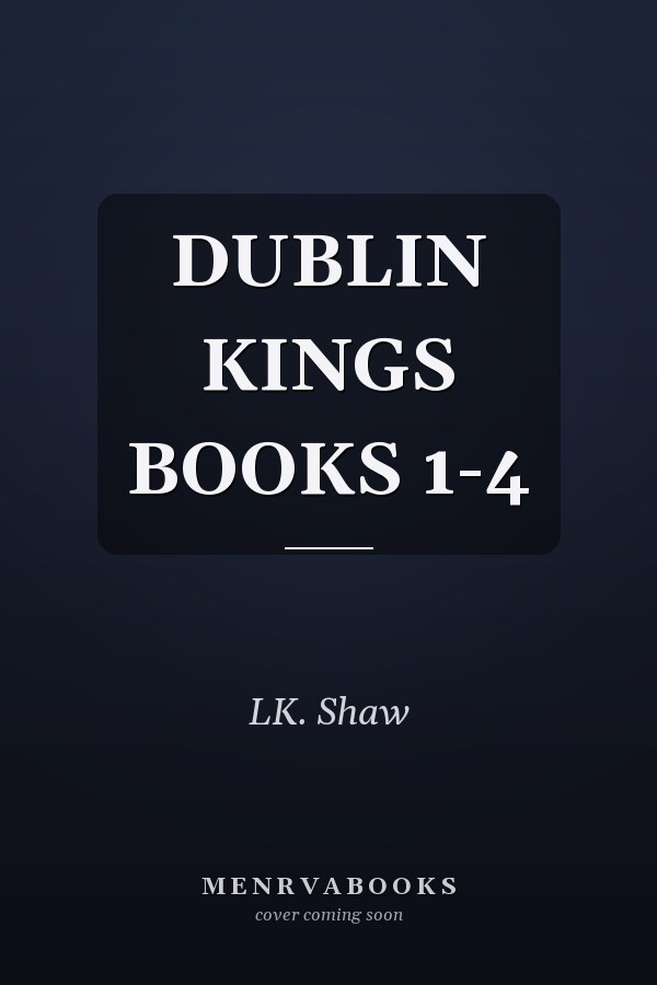 DUBLIN KINGS BOOKS 1-4