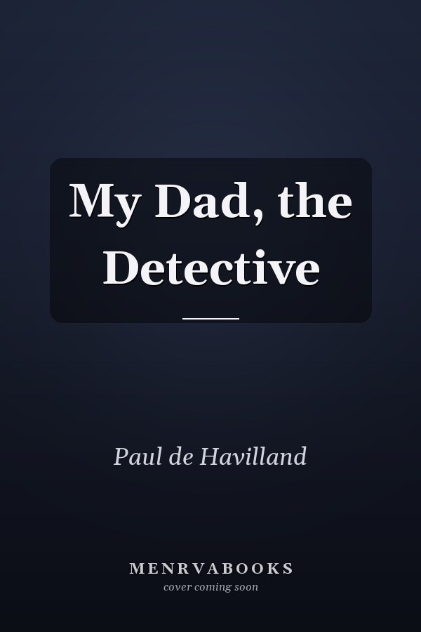My Dad, the Detective