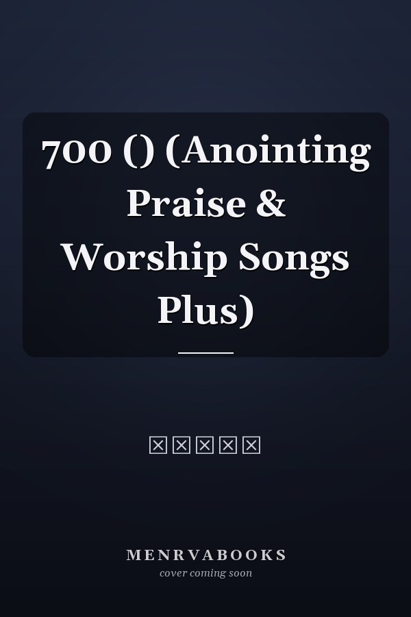     700 () (Anointing Praise & Worship Songs Plus)