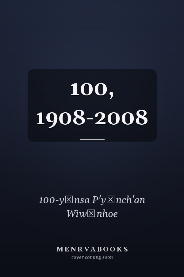     100, 1908-2008