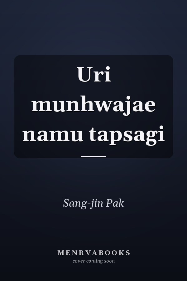 Uri munhwajae namu tapsagi
