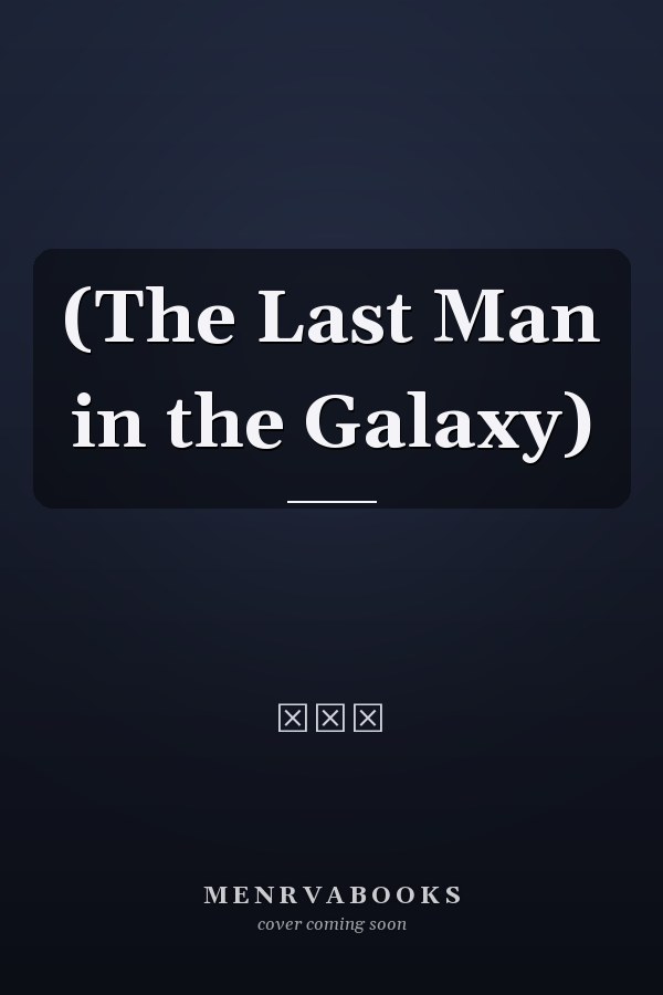  (The Last Man in the Galaxy)