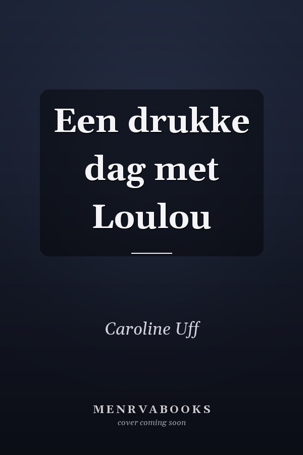 Een drukke dag met Loulou