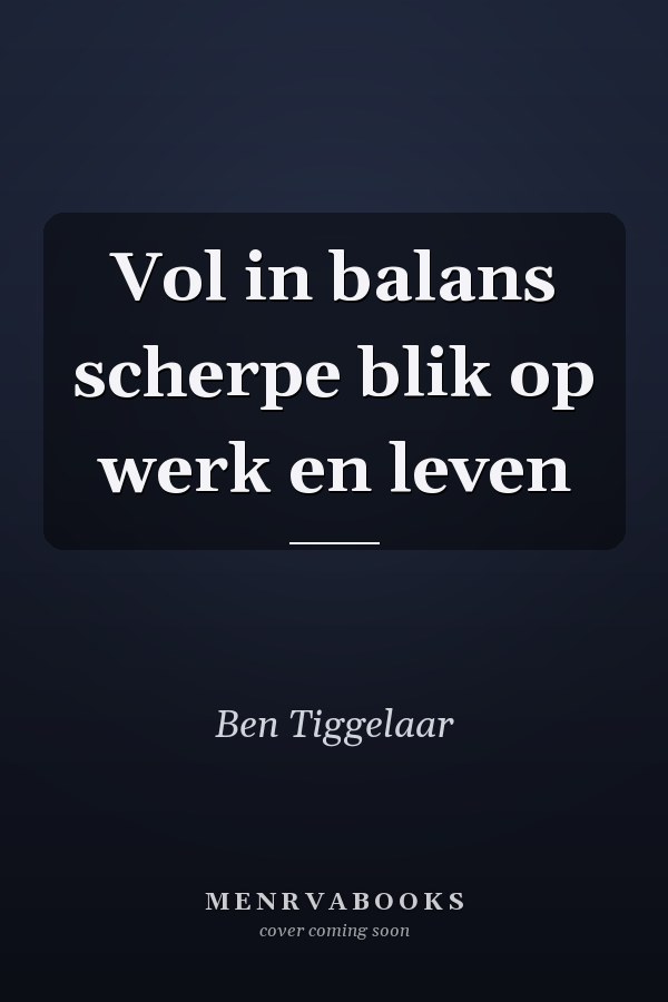 Vol in balans scherpe blik op werk en leven