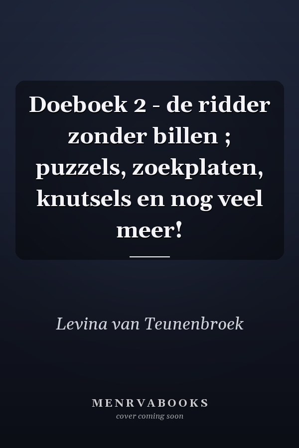 Doeboek 2 - de ridder zonder billen ; puzzels, zoekplaten, knutsels en nog veel meer!