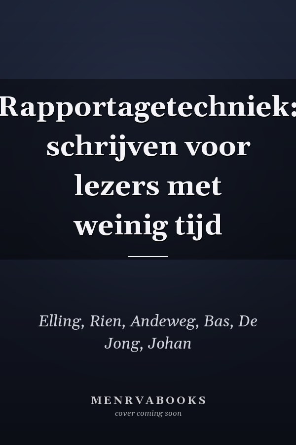 Rapportagetechniek: schrijven voor lezers met weinig tijd