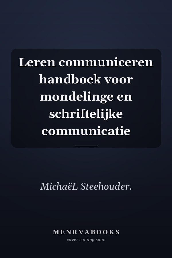 Leren communiceren handboek voor mondelinge en schriftelijke communicatie