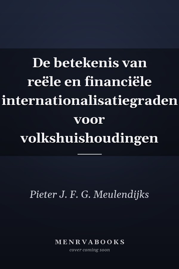 De betekenis van reële en financiële internationalisatiegraden voor volkshuishoudingen