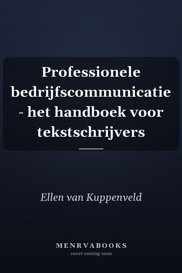 Professionele bedrijfscommunicatie - het handboek voor tekstschrijvers