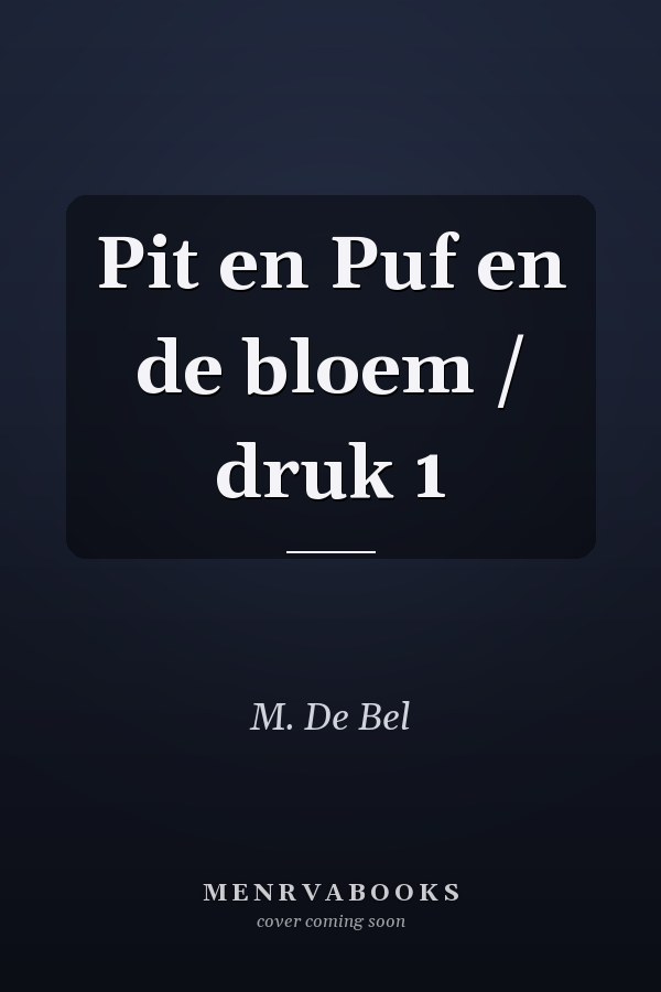 Pit en Puf en de bloem / druk 1