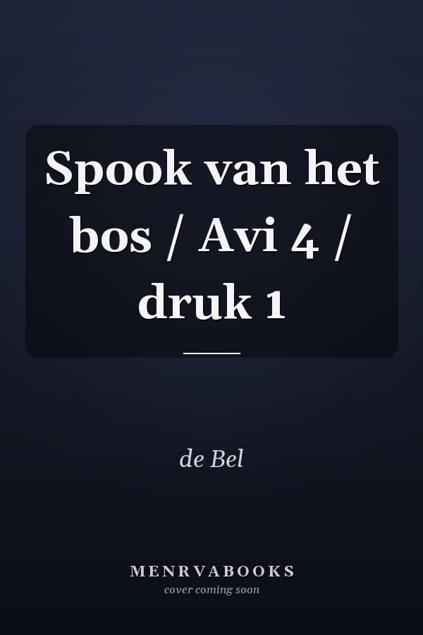 Spook van het bos / Avi 4 / druk 1