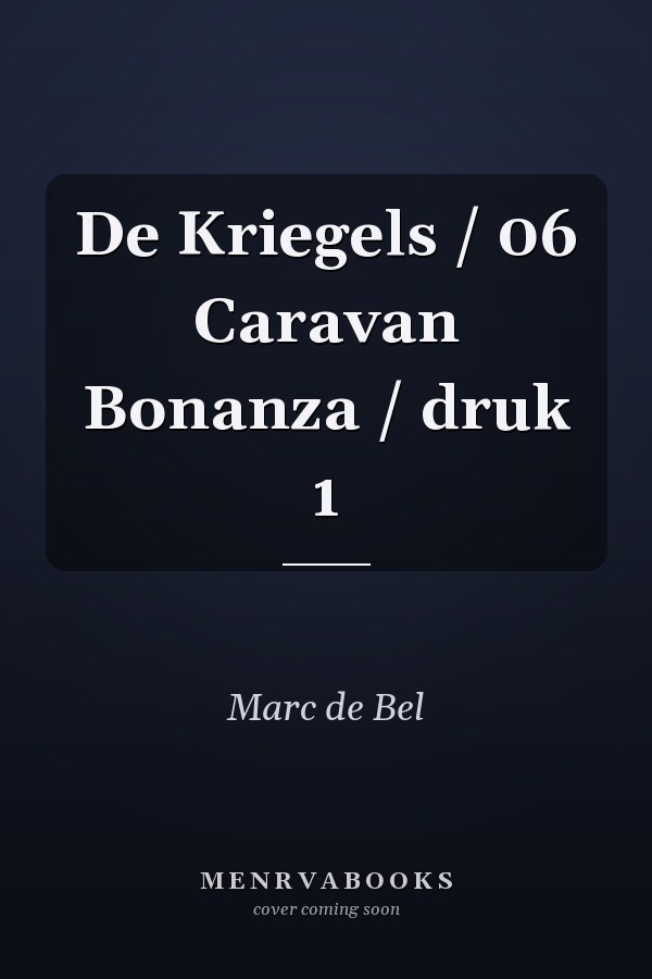 De Kriegels / 06 Caravan Bonanza / druk 1