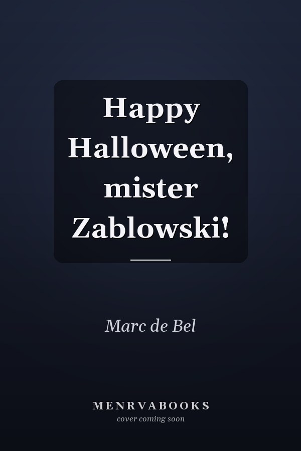 Happy Halloween, mister Zablowski!