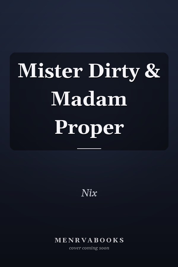 Mister Dirty & Madam Proper