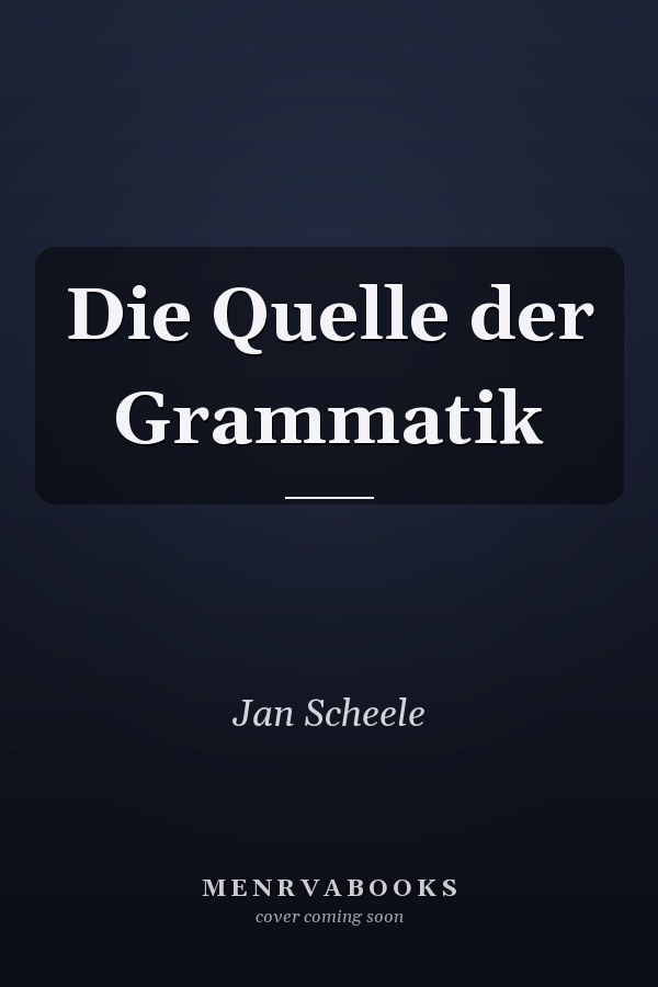 Die Quelle der Grammatik