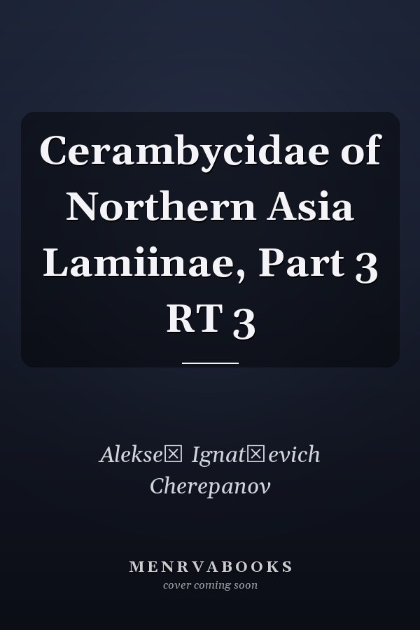 Cerambycidae of Northern Asia Lamiinae, Part 3 RT 3