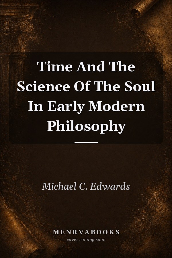 Time and the Science of the Soul in Early Modern Philosophy
