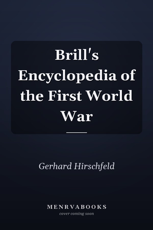 Brill's Encyclopedia of the First World War