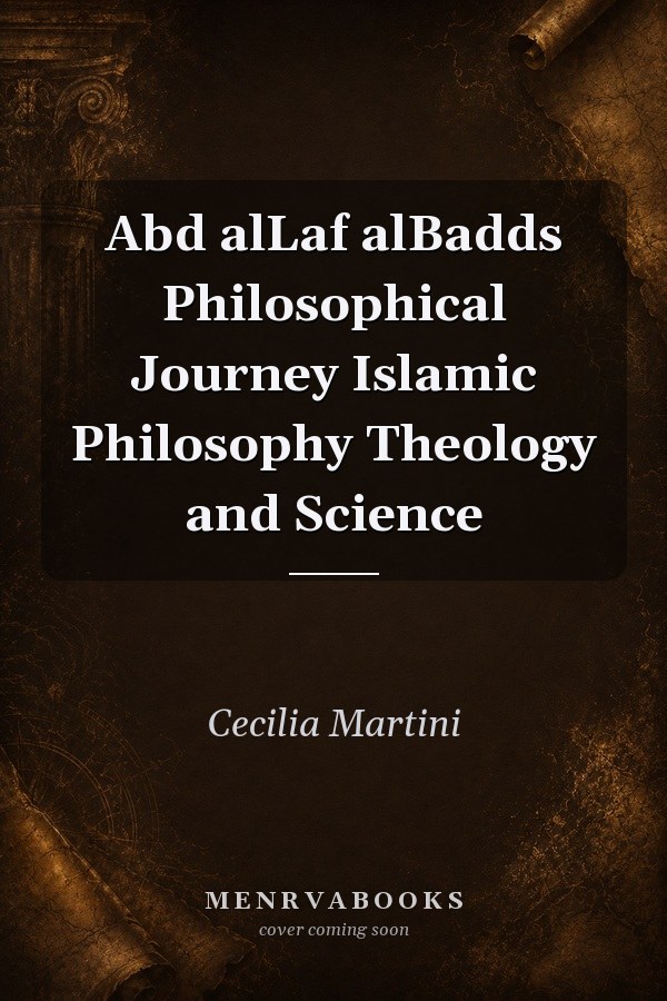 Abd al-Laf al-Badds Philosophical Journey: Islamic Philosophy, Theology, and Science