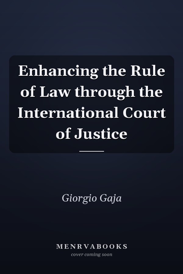 Enhancing the Rule of Law through the International Court of Justice