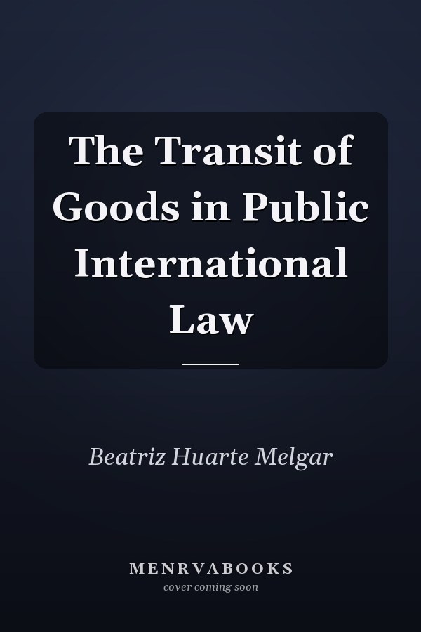 The Transit of Goods in Public International Law