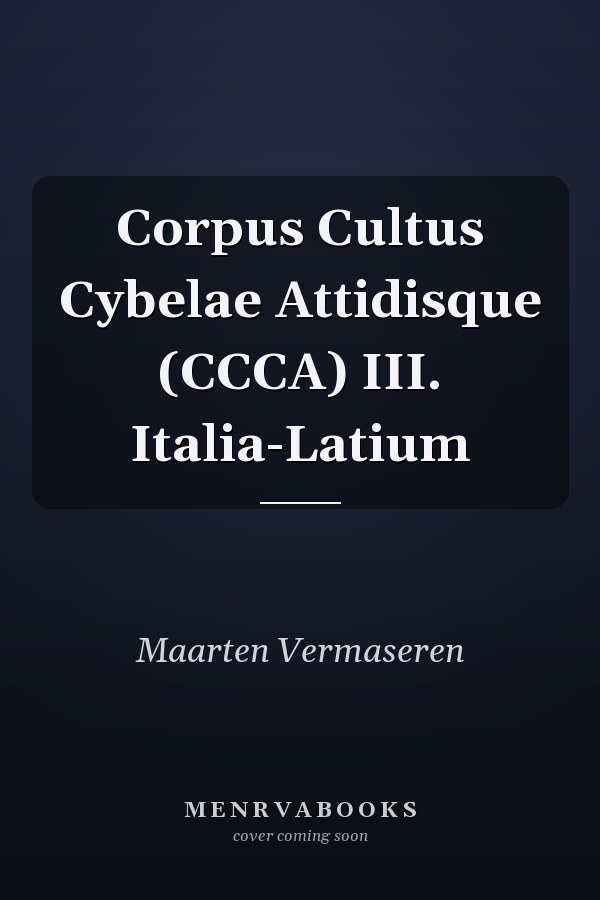 Corpus Cultus Cybelae Attidisque (CCCA) III. Italia-Latium
