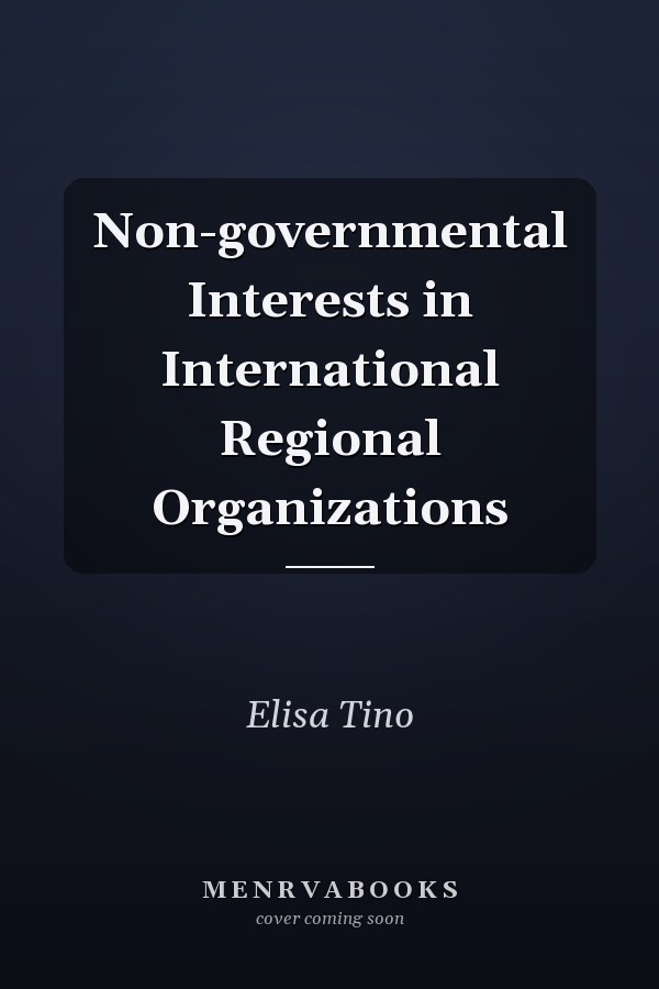 Non-governmental Interests in International Regional Organizations
