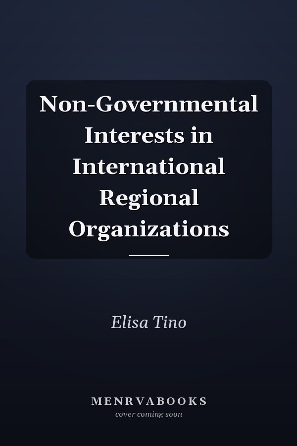 Non-Governmental Interests in International Regional Organizations