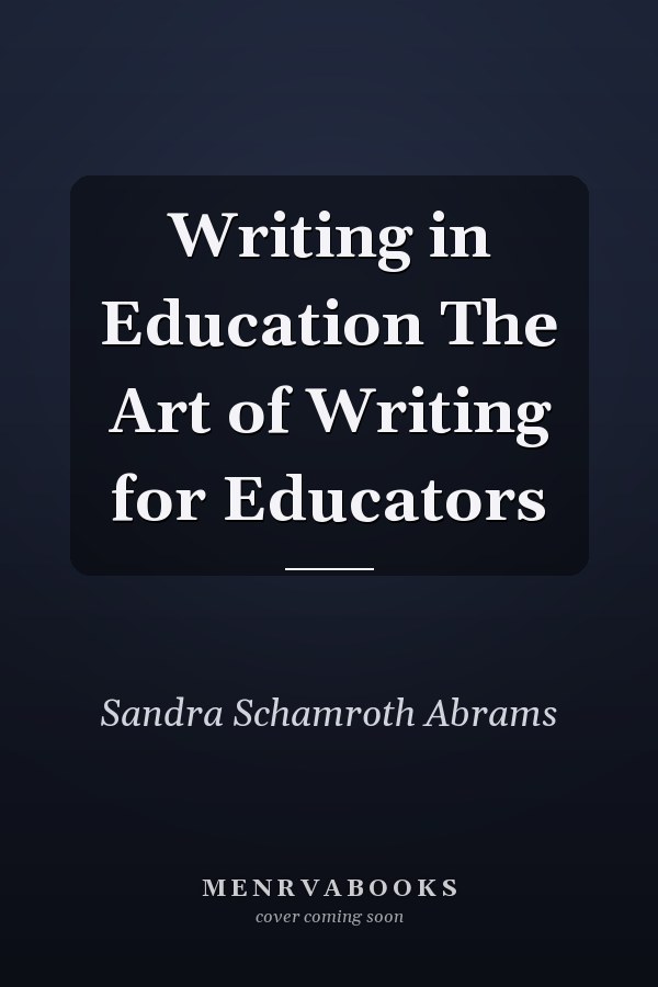 Writing in Education The Art of Writing for Educators