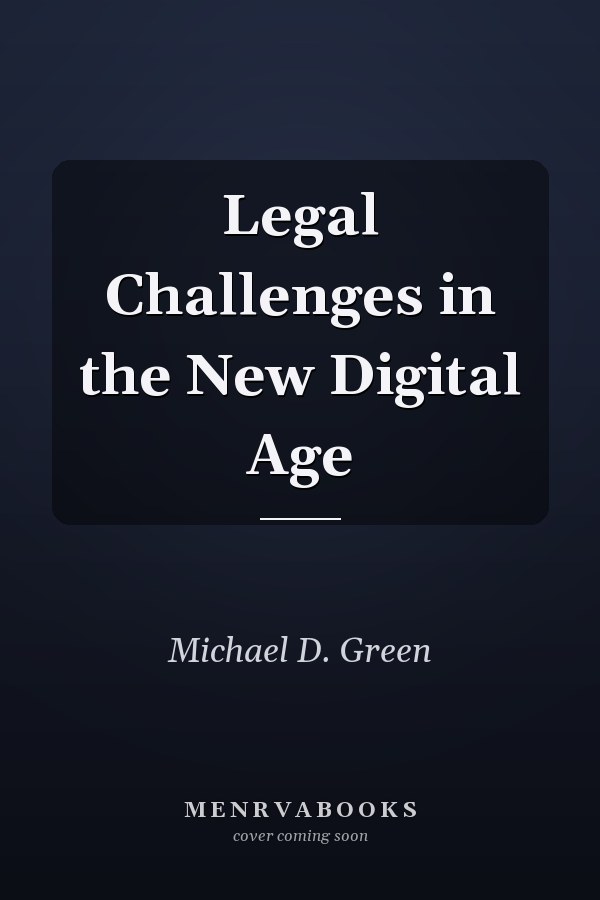 Legal Challenges in the New Digital Age