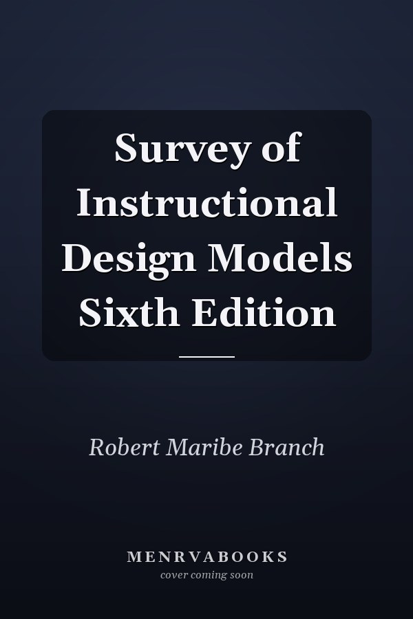 Survey of Instructional Design Models Sixth Edition