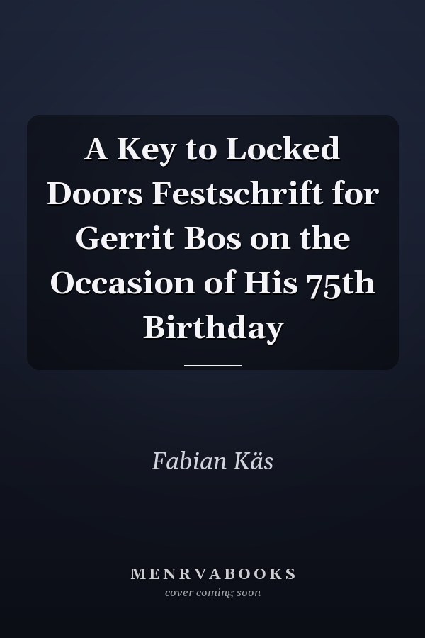 A Key to Locked Doors Festschrift for Gerrit Bos on the Occasion of His 75th Birthday