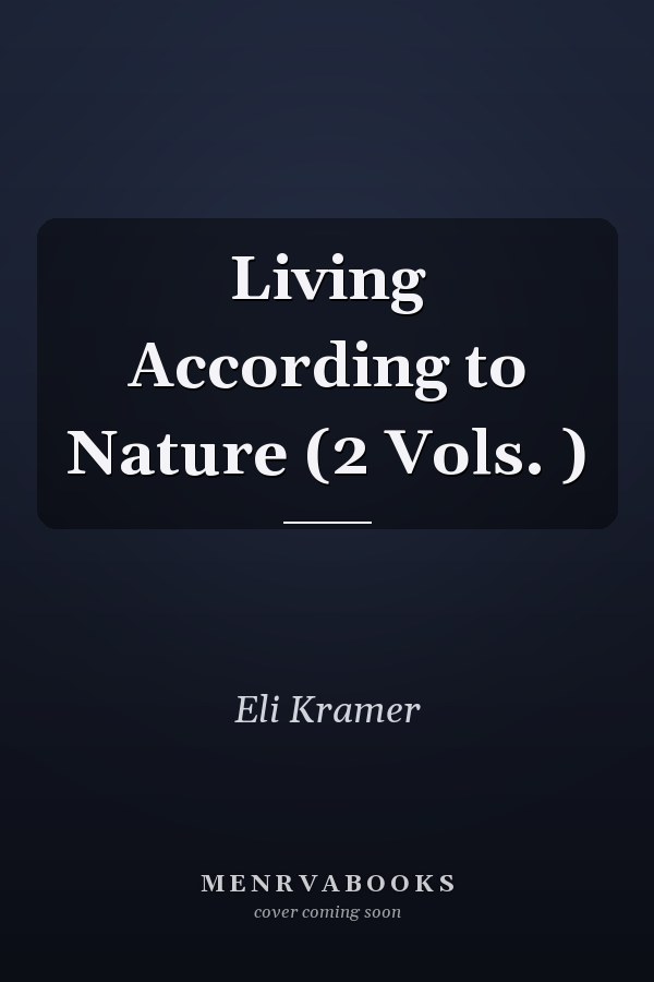Living According to Nature (2 Vols. )