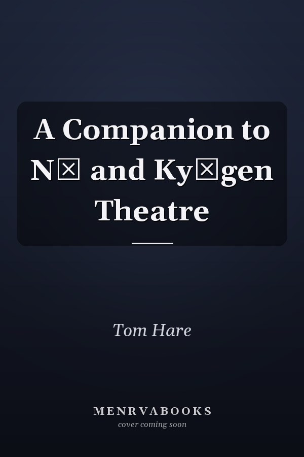 A Companion to Nō and Kyōgen Theatre