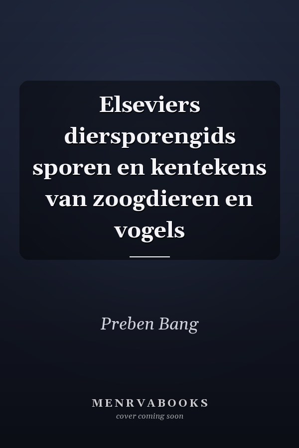 Elseviers diersporengids sporen en kentekens van zoogdieren en vogels