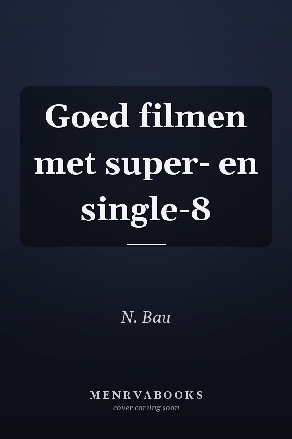 Goed filmen met super- en single-8