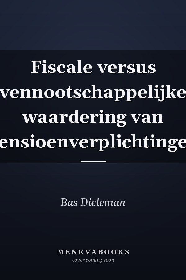 Fiscale versus vennootschappelijke waardering van pensioenverplichtingen
