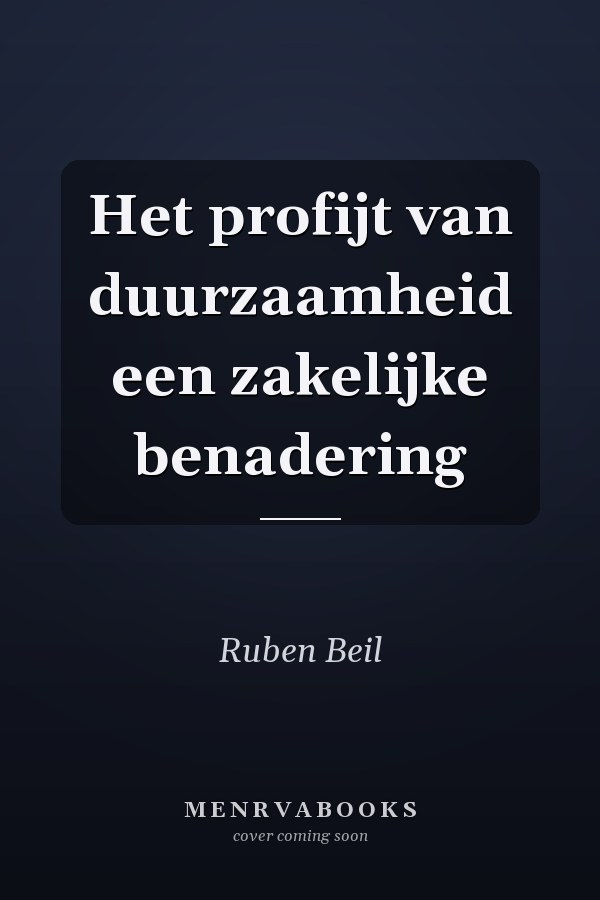 Het profijt van duurzaamheid een zakelijke benadering