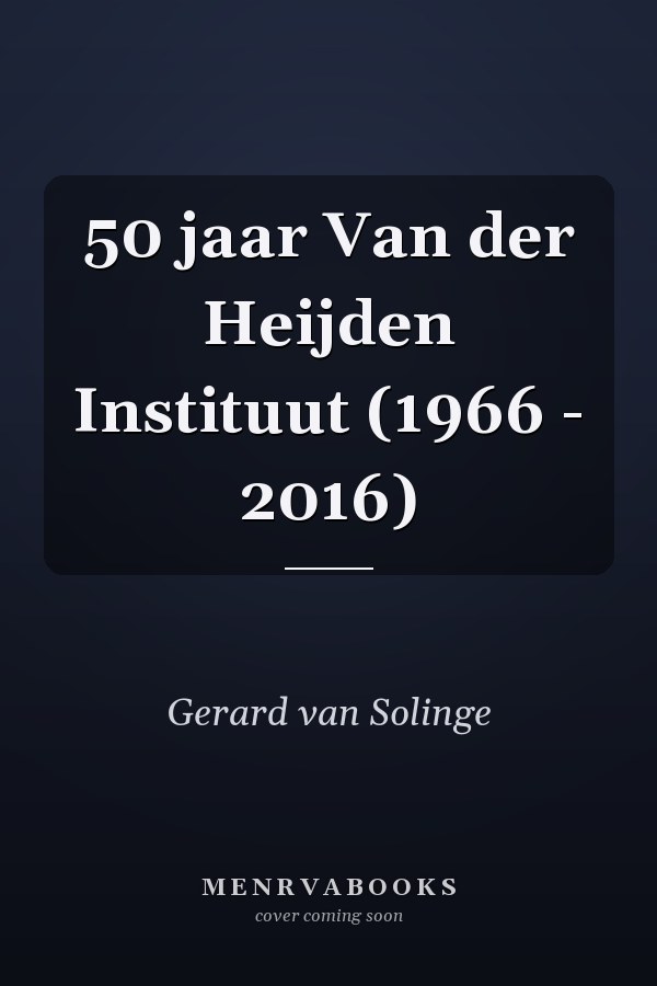 50 jaar Van der Heijden Instituut (1966 - 2016)