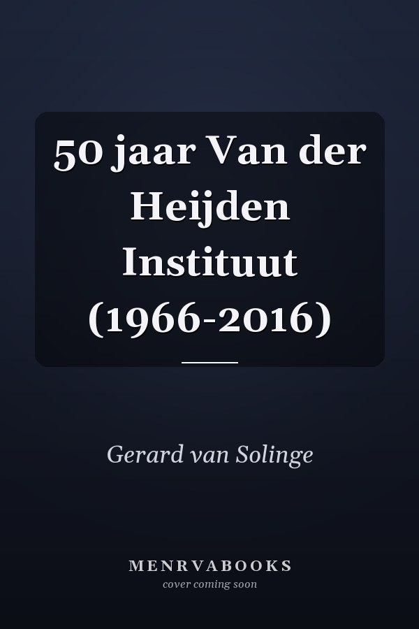 50 jaar Van der Heijden Instituut (1966-2016)