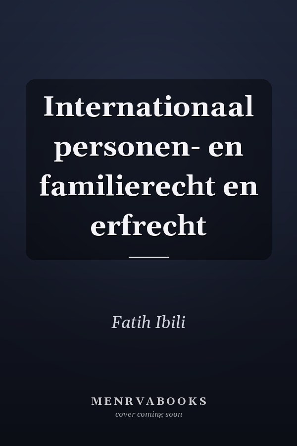 Internationaal personen- en familierecht en erfrecht