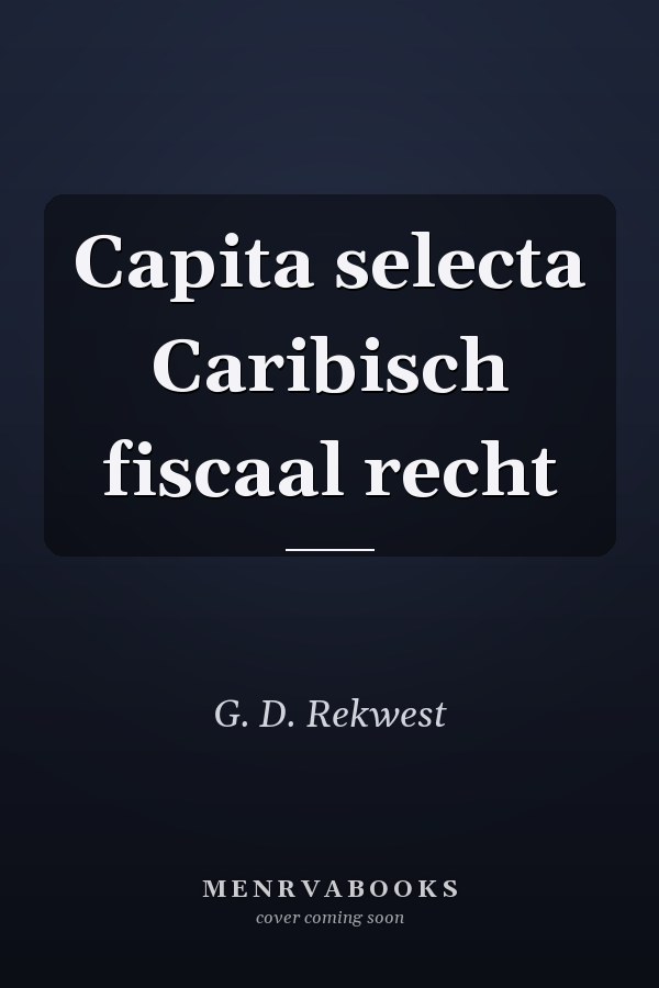 Capita selecta Caribisch fiscaal recht