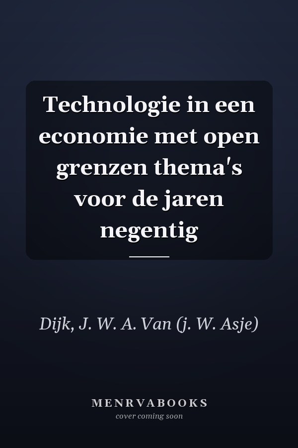 Technologie in een economie met open grenzen thema's voor de jaren negentig